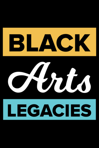 Black Arts Legacies series poster logo